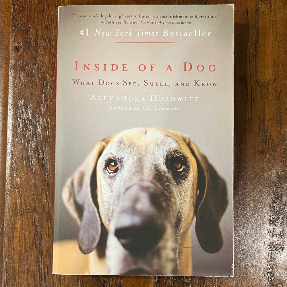 Inside of a Dog: What Dogs See, Smell, and Know a New York Times Bestseller